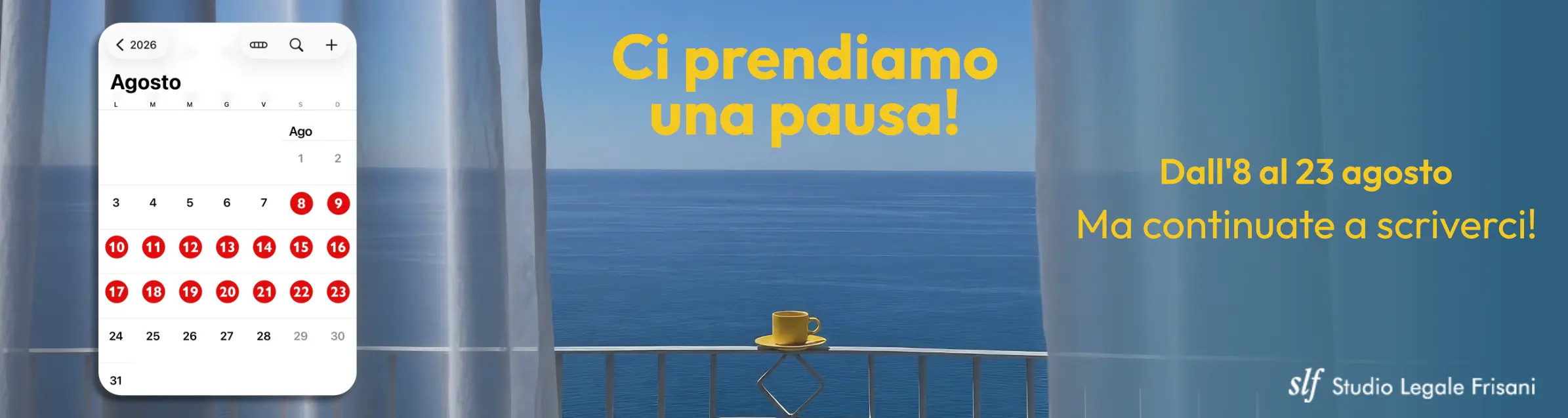 Ci prendiamo una pause, lo studio rimmarrà chiuso dall' 8 al 24 agosto